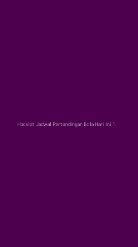 Tampilan Antarmuka Aplikasi Hbcslot Jadwal Pertandingan Bola Hari Ini - 1