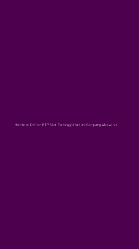 Tampilan Antarmuka Aplikasi Hbmtoto Daftar Rtp Slot Tertinggi Hari Ini Gampang Maxwin - 4