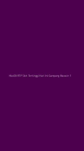 Tampilan Antarmuka Aplikasi Hbo09 Rtp Slot Tertinggi Hari Ini Gampang Maxwin - 1