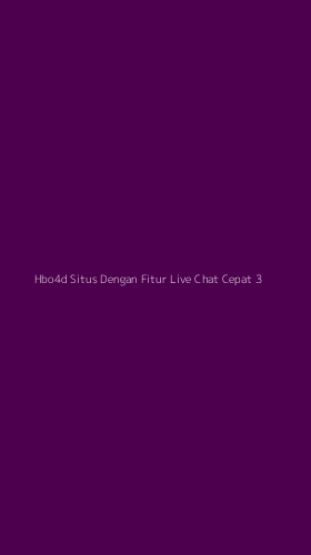 Tampilan Antarmuka Aplikasi Hbo4d Situs Dengan Fitur Live Chat Cepat - 3