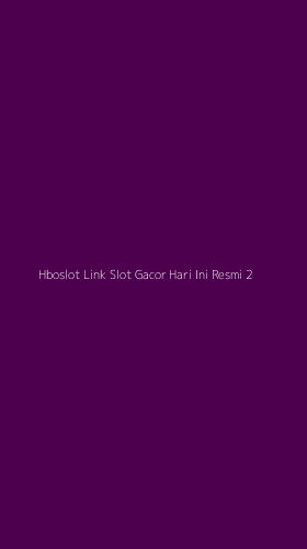 Tampilan Antarmuka Aplikasi Hboslot Link Slot Gacor Hari Ini Resmi - 2