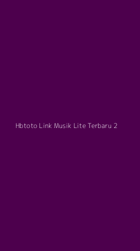Tampilan Antarmuka Aplikasi Hbtoto Link Musik Lite Terbaru - 2