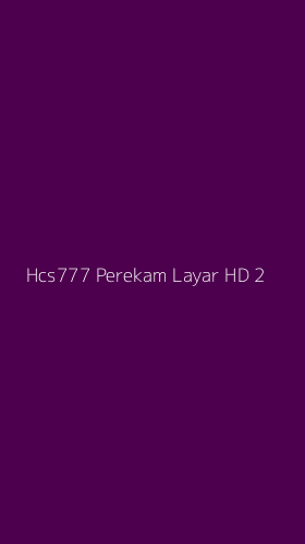 Tampilan Antarmuka Aplikasi Hcs777 Perekam Layar Hd - 2