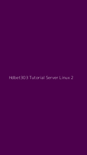 Tampilan Antarmuka Aplikasi Hdbet303 Tutorial Server Linux - 2