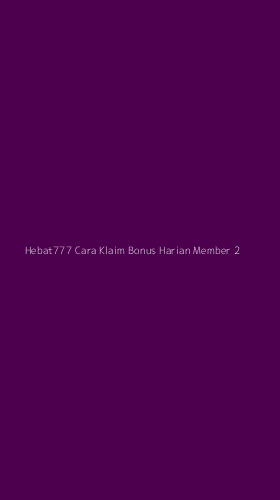 Tampilan Antarmuka Aplikasi Hebat777 Cara Klaim Bonus Harian Member - 2