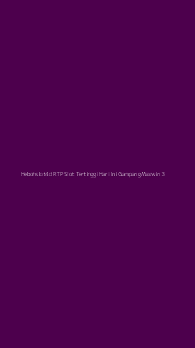 Tampilan Antarmuka Aplikasi Hebohslot4d Rtp Slot Tertinggi Hari Ini Gampang Maxwin - 3
