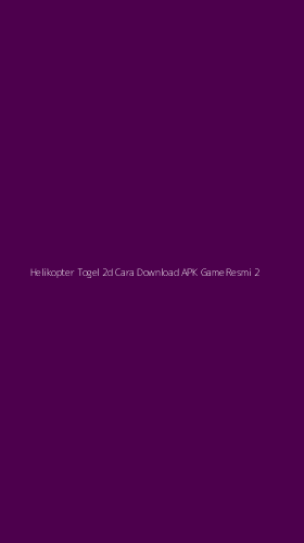 Tampilan Antarmuka Aplikasi Helikopter Togel 2d Cara Download Apk Game Resmi - 2