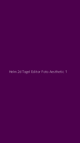 Tampilan Antarmuka Aplikasi Helm 2d Togel Editor Foto Aesthetic - 1