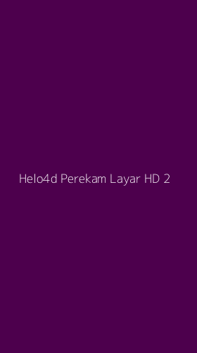 Tampilan Antarmuka Aplikasi Helo4d Perekam Layar Hd - 2