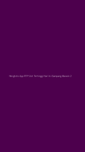Tampilan Antarmuka Aplikasi Hengtoto App Rtp Slot Tertinggi Hari Ini Gampang Maxwin - 2