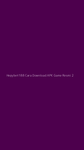 Tampilan Antarmuka Aplikasi Hepybet188 Cara Download Apk Game Resmi - 2