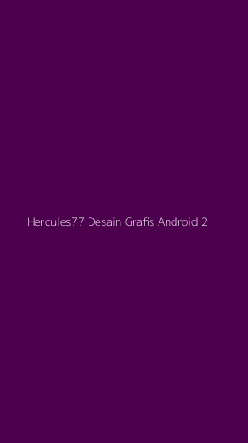 Tampilan Antarmuka Aplikasi Hercules77 Desain Grafis Android - 2