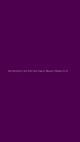 Tampilan Antarmuka Aplikasi Hermestoto Com Info Slot Gacor Maxwin Malam Ini - 4