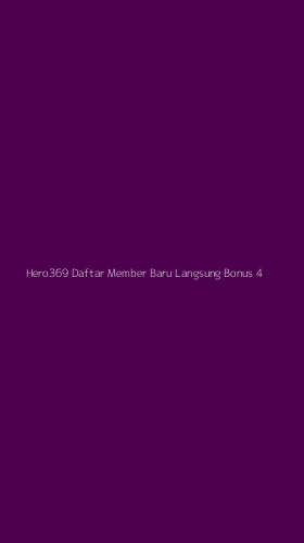 Tampilan Antarmuka Aplikasi Hero369 Daftar Member Baru Langsung Bonus - 4
