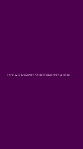 Tampilan Antarmuka Aplikasi Hero4d2 Situs Dengan Metode Pembayaran Lengkap - 1