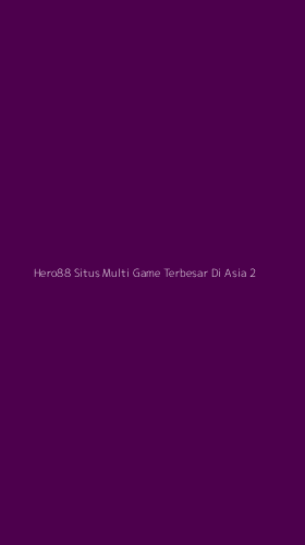 Tampilan Antarmuka Aplikasi Hero88 Situs Multi Game Terbesar Di Asia - 2