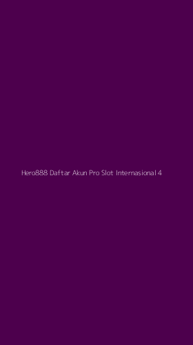 Tampilan Antarmuka Aplikasi Hero888 Daftar Akun Pro Slot Internasional - 4
