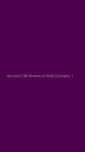 Tampilan Antarmuka Aplikasi Heroslot138 Pembersih Ram Otomatis - 1