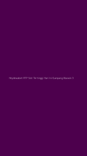 Tampilan Antarmuka Aplikasi Heydewabet Rtp Slot Tertinggi Hari Ini Gampang Maxwin - 3