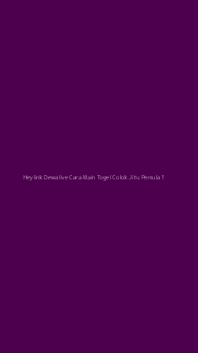 Tampilan Antarmuka Aplikasi Heylink Dewalive Cara Main Togel Colok Jitu Pemula - 1