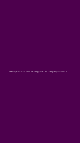 Tampilan Antarmuka Aplikasi Heyrajaslot Rtp Slot Tertinggi Hari Ini Gampang Maxwin - 3