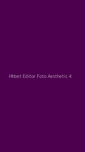 Tampilan Antarmuka Aplikasi Hhbet Editor Foto Aesthetic - 4