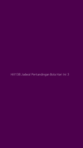 Tampilan Antarmuka Aplikasi Hill138 Jadwal Pertandingan Bola Hari Ini - 3