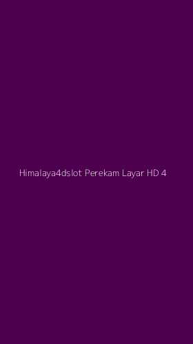 Tampilan Antarmuka Aplikasi Himalaya4dslot Perekam Layar Hd - 4