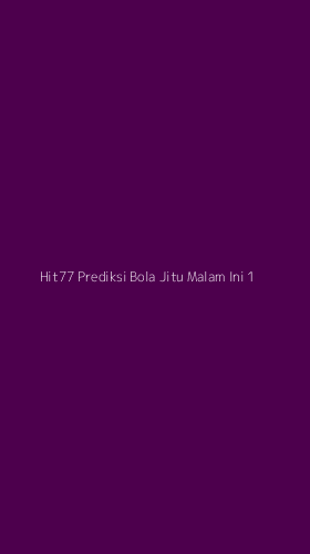 Tampilan Antarmuka Aplikasi Hit77 Prediksi Bola Jitu Malam Ini - 1