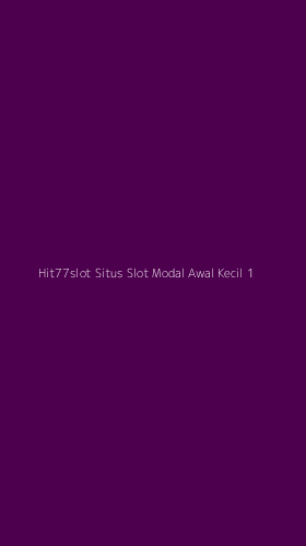 Tampilan Antarmuka Aplikasi Hit77slot Situs Slot Modal Awal Kecil - 1