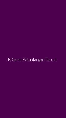 Tampilan Antarmuka Aplikasi Hk Game Petualangan Seru - 4