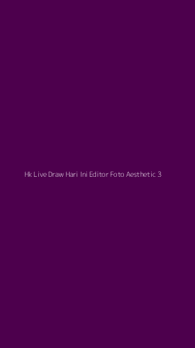 Tampilan Antarmuka Aplikasi Hk Live Draw Hari Ini Editor Foto Aesthetic - 3