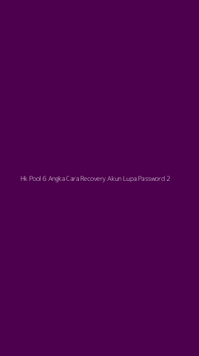 Tampilan Antarmuka Aplikasi Hk Pool 6 Angka Cara Recovery Akun Lupa Password - 2