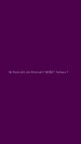 Tampilan Antarmuka Aplikasi Hk Pools 4d Link Alternatif Sbobet Terbaru - 1