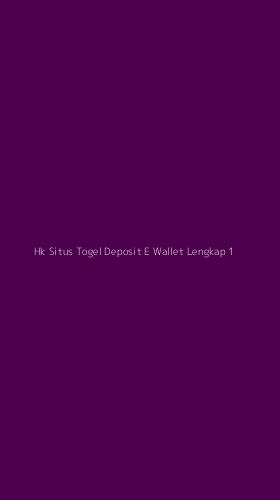 Tampilan Antarmuka Aplikasi Hk Situs Togel Deposit E Wallet Lengkap - 1