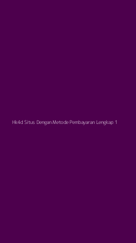 Tampilan Antarmuka Aplikasi Hk4d Situs Dengan Metode Pembayaran Lengkap - 1