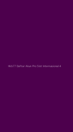 Tampilan Antarmuka Aplikasi Hkb77 Daftar Akun Pro Slot Internasional - 4