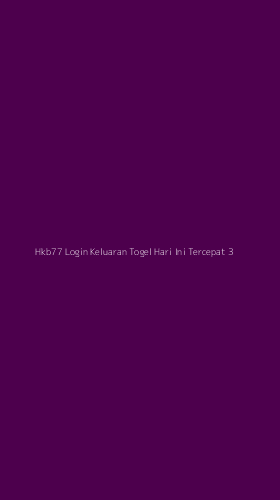 Tampilan Antarmuka Aplikasi Hkb77 Login Keluaran Togel Hari Ini Tercepat - 3