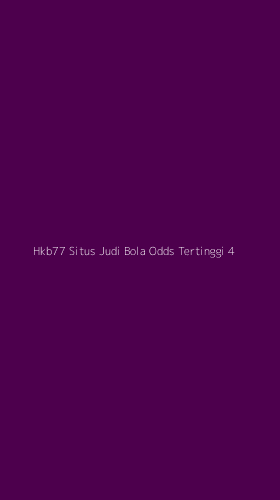 Tampilan Antarmuka Aplikasi Hkb77 Situs Judi Bola Odds Tertinggi - 4