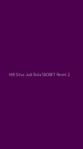 Tampilan Antarmuka Aplikasi Hl8 Situs Judi Bola Sbobet Resmi - 2