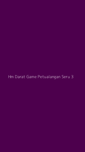 Tampilan Antarmuka Aplikasi Hm Darat Game Petualangan Seru - 3