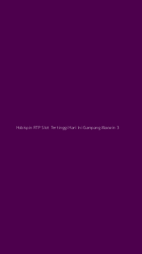 Tampilan Antarmuka Aplikasi Hobispin Rtp Slot Tertinggi Hari Ini Gampang Maxwin - 3