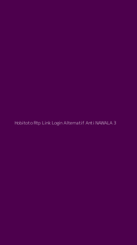 Tampilan Antarmuka Aplikasi Hobitoto Rtp Link Login Alternatif Anti Nawala - 3