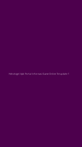 Tampilan Antarmuka Aplikasi Hohotogel Apk Portal Informasi Game Online Terupdate - 1