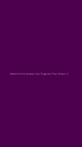 Tampilan Antarmuka Aplikasi Hokbet Online Aplikasi Slot Pragmatic Play Terbaru - 2