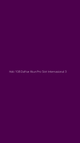 Tampilan Antarmuka Aplikasi Hoki 108 Daftar Akun Pro Slot Internasional - 3