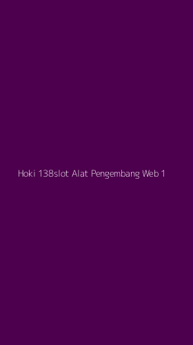 Tampilan Antarmuka Aplikasi Hoki 138slot Alat Pengembang Web - 1