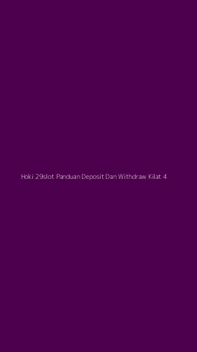 Tampilan Antarmuka Aplikasi Hoki 29slot Panduan Deposit Dan Withdraw Kilat - 4