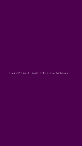 Tampilan Antarmuka Aplikasi Hoki 711 Link Alternatif Slot Gacor Terbaru - 2