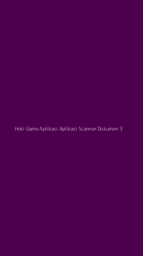 Tampilan Antarmuka Aplikasi Hoki Game Aplikasi Aplikasi Scanner Dokumen - 3
